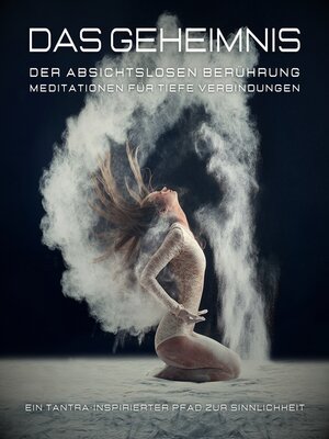 cover image of Das Geheimnis der absichtslosen Berührung
